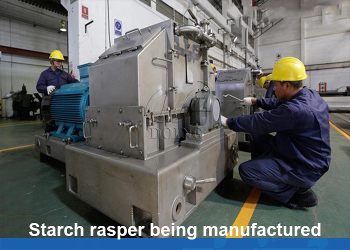 our engineers are manufacturing starch rasper